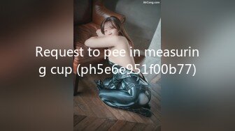 Request to pee in measuring cup (ph5e6e951f00b77)