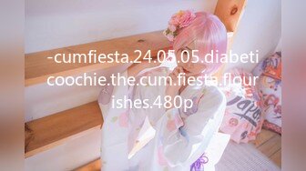 -cumfiesta.24.05.05.diabeticoochie.the.cum.fiesta.flourishes.480p