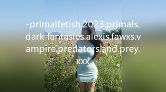 -primalfetish.2023.primals.dark.fantasies.alexis.fawxs.vampire.predators.and.prey.xxx