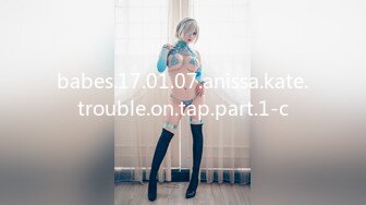 babes.17.01.07.anissa.kate.trouble.on.tap.part.1-c